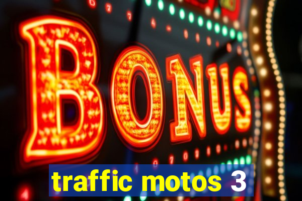traffic motos 3